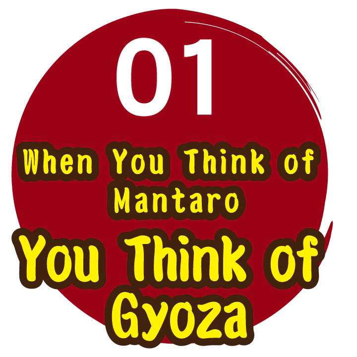 01 When You Think of Mantaro, You Think of Gyoza